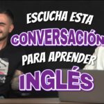 🗣️ Conversaciones en inglés para aprender: Descubre cómo mejorar tu nivel de inglés con diálogos auténticos 💬